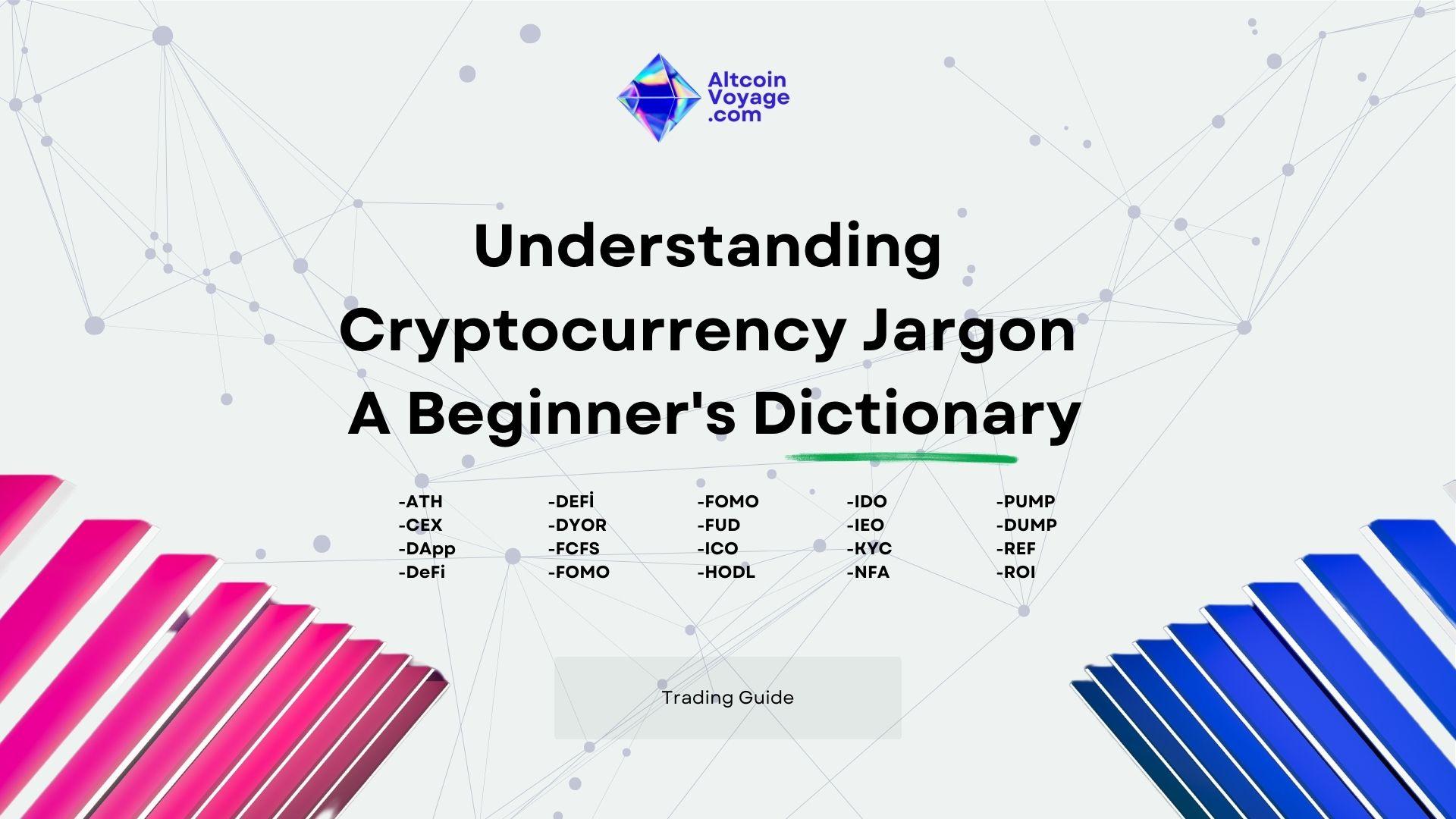 Understanding Cryptocurrency Jargon: A Beginner's Dictionary